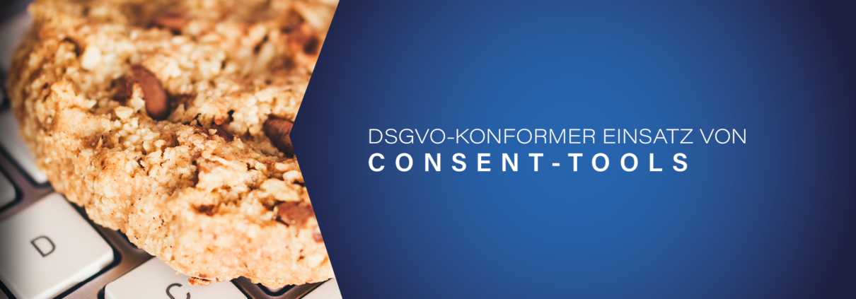 DSGVO-konformer Einsatz Consent-Tools , Cookie-Bannern